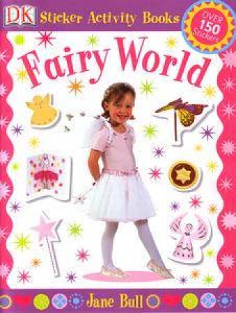 DK Sticker Activity Book: Fairy World by Jane Bull