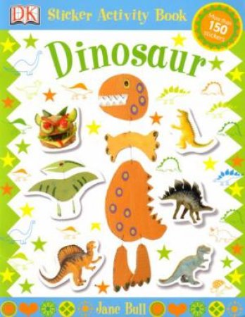 DK Sticker Activity Book: Dinosaur by Jane Bull