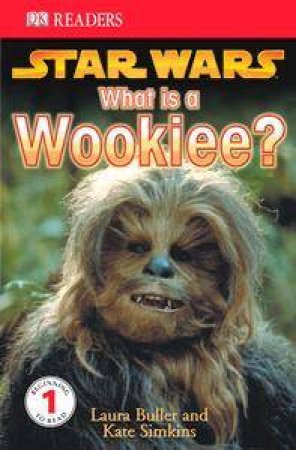 Star Wars: What Is A Wookiee? by Cathy Tincknell