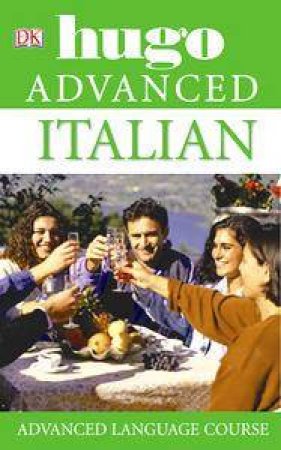 Hugo Advanced: Italian by Kindersley Dorling