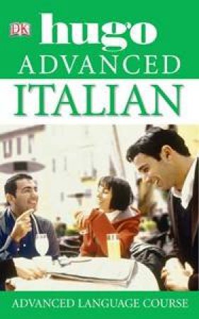 Hugo Advanced: Italian - Book & CD by Dorling Kindersley 