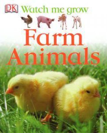 DK Watch Me Grow: Farm Animals by Kindersley Dorling