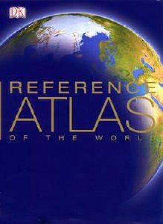 DK Reference Atlas Of The World by Kindersley Dorling