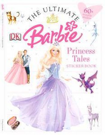 Ultimate Sticker Book: Barbie Princess Tales by Unknown