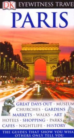 Eyewitness Travel Guide: Paris by Dorling Kindersley