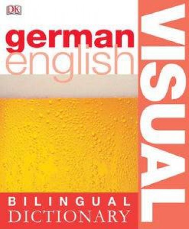 German English: Visual Bilingual Dictionary by Dorling Kindersley