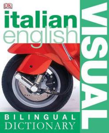 Italian English: Visual Bilingual Dictionary by Dorling Kindersley