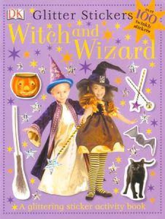 DK Glitter Stickers: Witch And Wizard by Kindersley Dorling