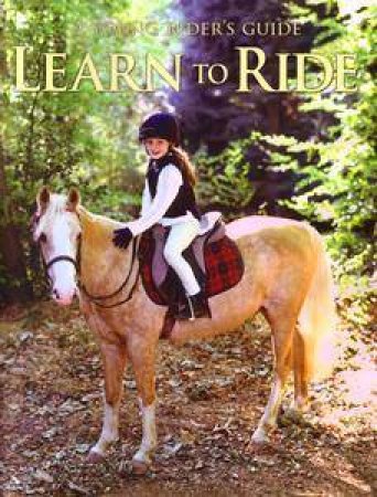 A Young Rider's Guide: Learn To Ride by Carolyn Henderson