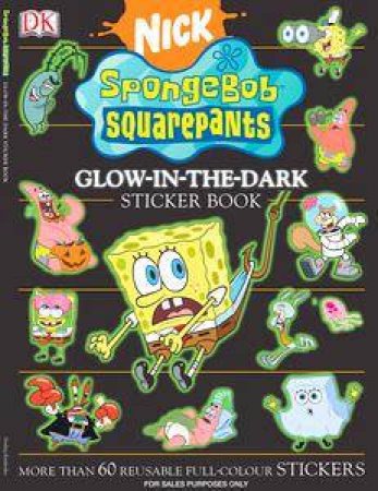 Sponge Bob Square Pants: Glow-In-The-Dark Sticker Book by Kindersley Dorling