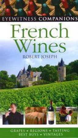 Eyewitness Companions: French Wines by Dorling Kindersley