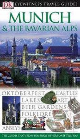 Eyewitness Travel Guide: Munich & The Bavarian Alps by Dorling Kindersley