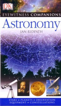 DK Eyewitness Companions: Astronomy by Ian Ridpath