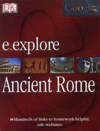 Google E.Explore: Ancient Rome by Peter Chrisp