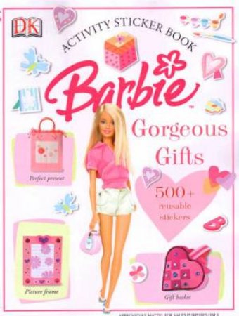 Barbie Gorgeous Gifts: Activity Sticker Book by Dorling Kindersley