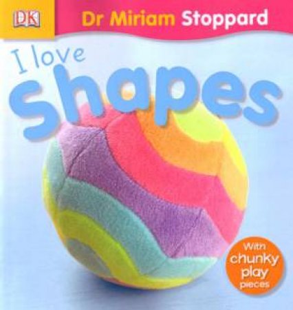 I Love Shapes by Miriam Stoppard