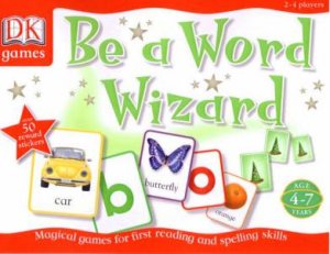 DK Games: Be A Word Wizard: Age 4-7 by Various