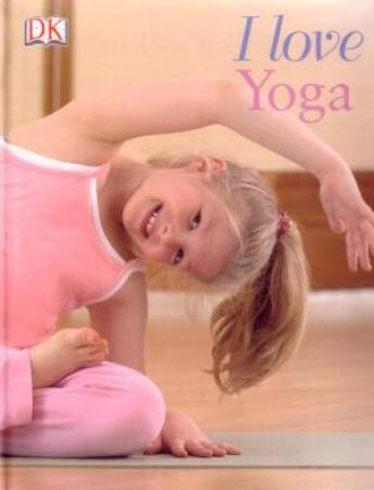 I Love Yoga by Mary Kaye Chyryssicas