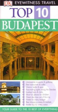 Eyewitness Top 10 Travel Guide: Budapest by Various