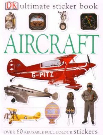 DK Ultimate Sticker Book: Aircraft by Kindersley Dorling