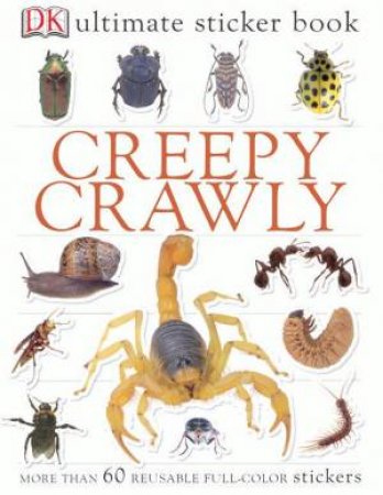 DK Ultimate Sticker Book: Creepy Crawly by Kindersley Dorling