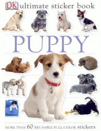 DK Ultimate Sticker Book: Puppy by Kindersley Dorling