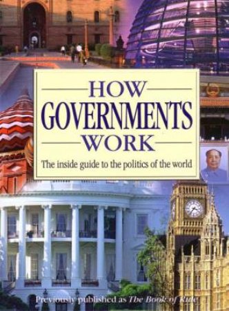 How Governments Work: The Inside Guide To The Politics Of The World by Timothy Cain