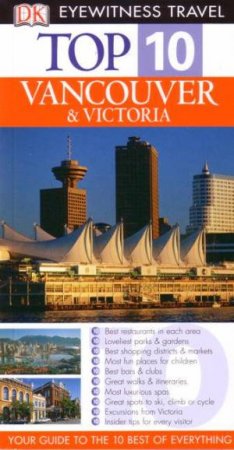 Eyewitness Top 10 Travel Guide: Vancouver & Victoria by Various