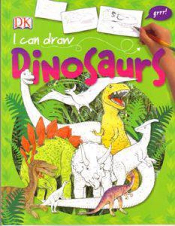 I Can Draw: Dinosaurs by Dorling Kindersley