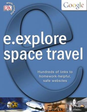 Google E.Explore: Space Travel by Dorling Kindersley