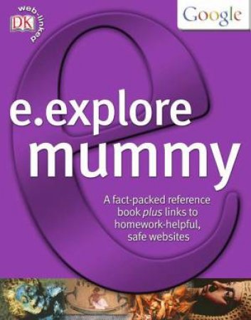 Google E.Explore: Mummy by Dorling Kindersley