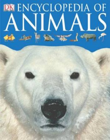 Encyclopedia Of Animals by Dorling Kindersley