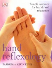 Hand Reflexology Simple Routines For Health And Relaxation