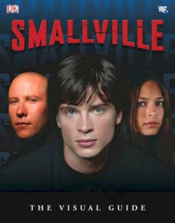 Smallville: The Visual Guide by Dorling Kindersley