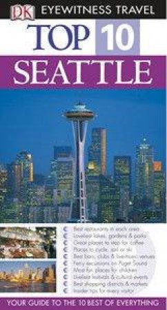 Eyewitness Top 10 Travel Guides: Seattle by Dorling Kindersley