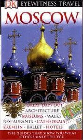 Eyewitness Travel Guide: Moscow by Dorling Kindersley