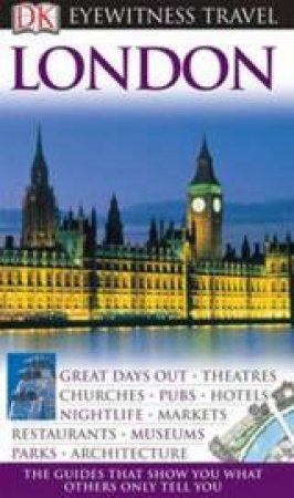 Eyewitness Travel Guide: London by Dorling Kindersley