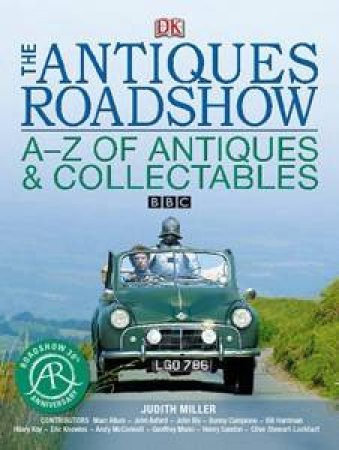 The Antiques Roadshow A-Z of Antiques & Collectables by Judith Miller