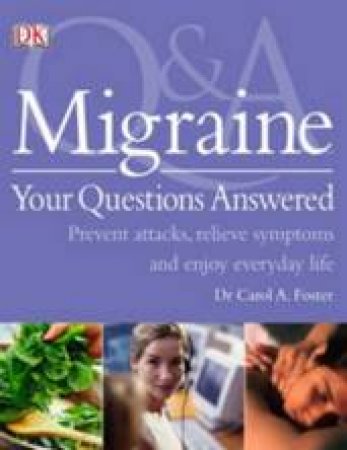 Migraine: Your Questions Answered by Dr Carol Foster