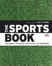 The Sports Book The Sports The Rules The Tactics The Techniques