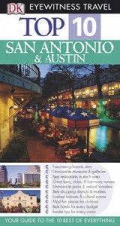 Eyewitness Top 10 Travel Guide: San Antonio & Austin by Paul Franklin