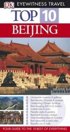 Eyewitness Top 10 Travel Guides: Beijing by Various