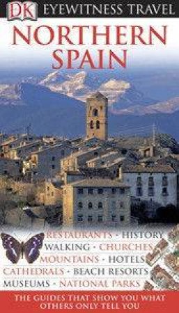 Eyewitness Travel Guide: Northern Spain by Dorling Kindersley