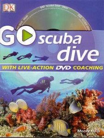 Go...Scuba Dive: With Live-Action DVD Coaching by Monty Halls