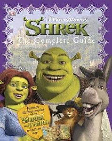 Shrek: The Complete Guide by Dorling Kindersley 