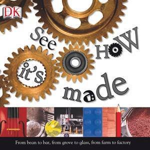 See How It's Made by Dorling Kindersley 