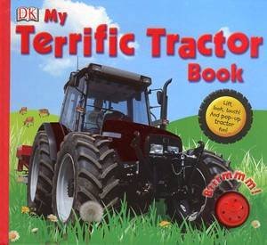 My Terrific Tractor Book: Lift, Look, Touch! And Pop-up Tractor Fun! by Dorling Kindersley