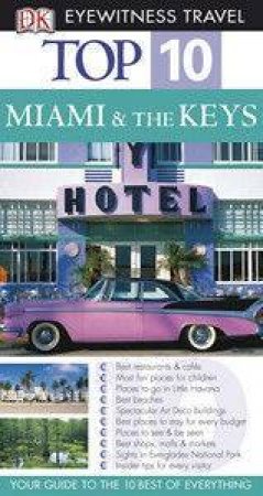 Eyewitness Top 10 Travel Guides: Miami & The Keys by Dorling Kindersley