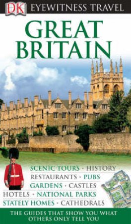 DK Eyewitness Travel Guide: Great Britain by Dorling Kindersley