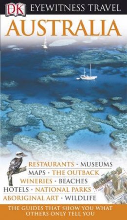 Eyewitness Travel Guide: Australia by Kindersley Dorling